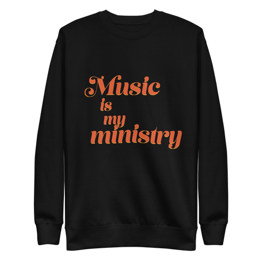 Music is My Ministry Unisex Sweatshirt