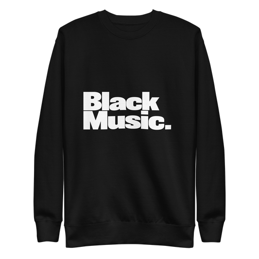 Black Music, Period Unisex Sweatshirt