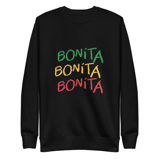 Bonita, Bonita, Bonita Unisex Sweatshirt