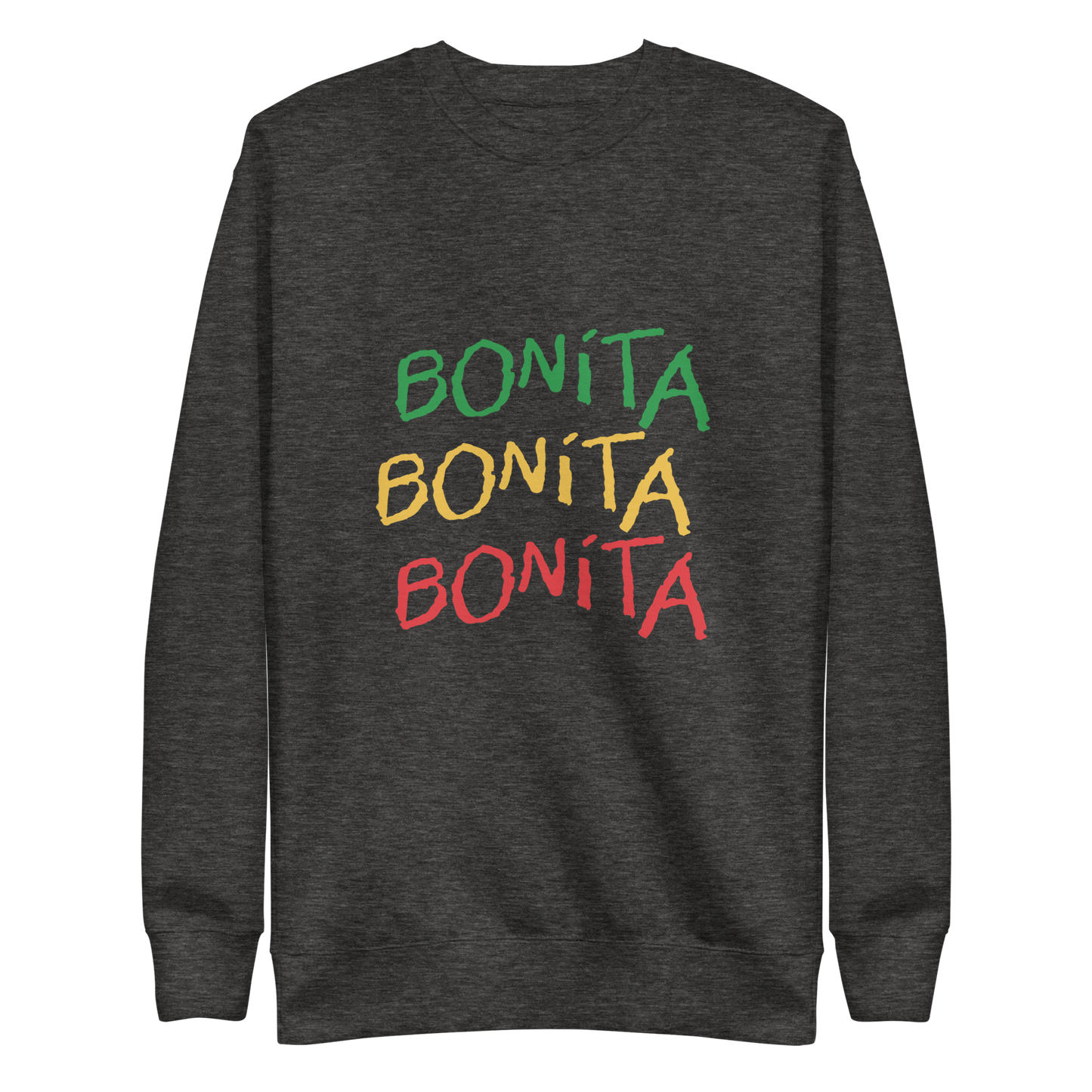 Bonita, Bonita, Bonita Unisex Sweatshirt