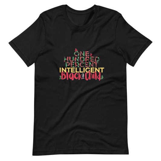 One Hundred Percent Intelligent Black Child Unisex Tee