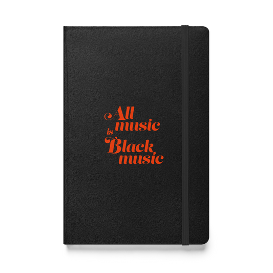 All Music is Black Music Hardcover Bound Notebook